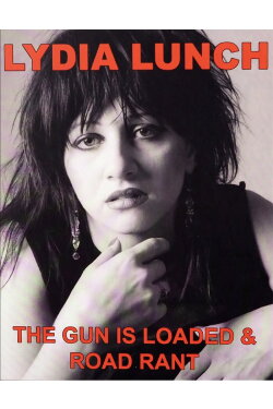 Road Rant: A Week on the Road with Lydia Lunch (2012)