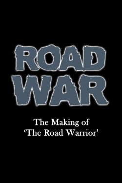 Road War: The Making of 'The Road Warrior' (2016) Road War: The Making of 'The Road Warrior' (2016)