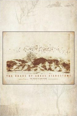 Roads of Kiarostami (2006) Roads of Kiarostami (2006)