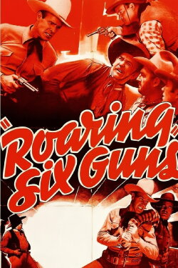 Roaring Six Guns (1937)