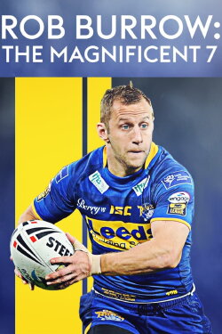 Rob Burrow: The Magnificent Seven (2020) Rob Burrow: The Magnificent Seven (2020)