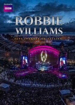 Robbie Williams: Fans Journey to Tallinn (2014) Robbie Williams: Fans Journey to Tallinn (2014)