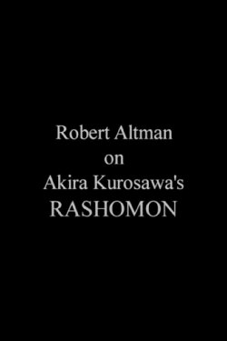 Robert Altman on 'Rashomon' (2002) Robert Altman on 'Rashomon' (2002)