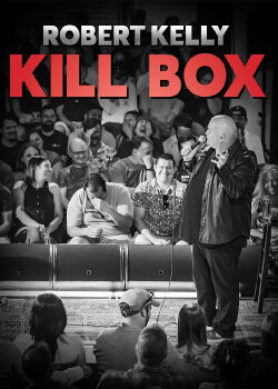 Robert Kelly: Kill Box (2022)