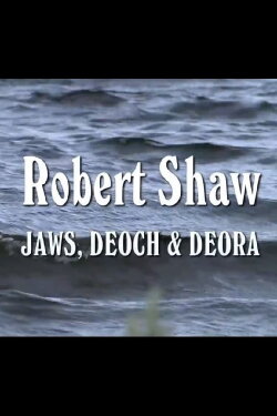 Robert Shaw- Jaws, Deoch & Deora (2015) Robert Shaw- Jaws, Deoch & Deora (2015)