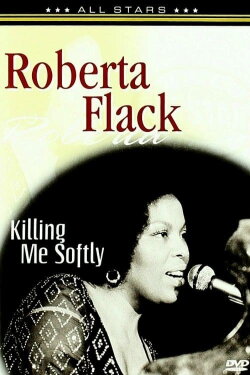 Roberta Flack: In Concert - Killing Me Softly (2008) Roberta Flack: In Concert - Killing Me Softly (2008)