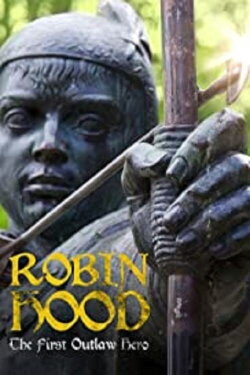 Robin Hood: The First Outlaw Hero (2004) Robin Hood: The First Outlaw Hero (2004)