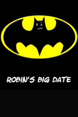 Robin's Big Date (2005) Robin's Big Date (2005)