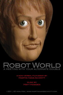 Robot world - A meeting with your alternate double (2010) Robot world - A meeting with your alternate double (2010)