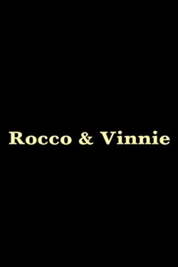 Rocco and Vinnie (2004) Rocco and Vinnie (2004)