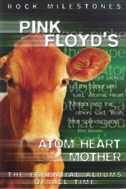 Rock Milestones: Pink Floyd's Atom Heart Mother (2006) Rock Milestones: Pink Floyd's Atom Heart Mother (2006)