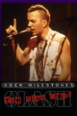 Rock Milestones: The Clash Years (2006) Rock Milestones: The Clash Years (2006)