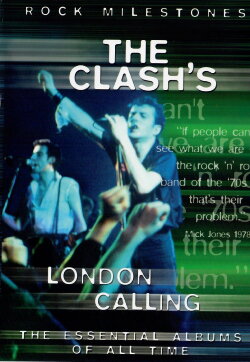 Rock Milestones: The Clash's London Calling (2006) Rock Milestones: The Clash's London Calling (2006)