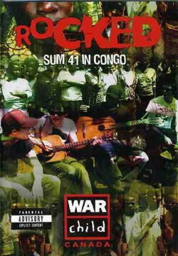 Rocked: Sum 41 in Congo (2005) Rocked: Sum 41 in Congo (2005)