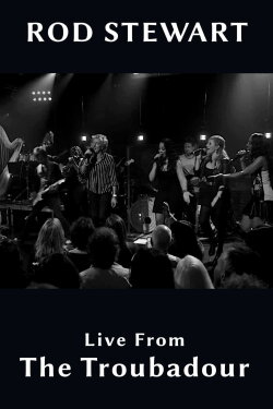 Rod Stewart - Live From The Troubadour (2013) Rod Stewart - Live From The Troubadour (2013)