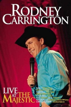Rodney Carrington: Live at the Majestic (2007) Rodney Carrington: Live at the Majestic (2007)