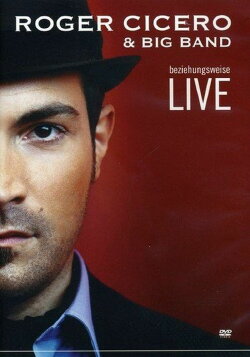 Roger Cicero - Beziehungsweise Live (2008)