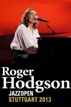 Roger Hodgson: Live At Jazz Open Stuttgart (2013) Roger Hodgson: Live At Jazz Open Stuttgart (2013)