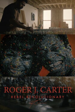 Roger J. Carter: Rebel Revolutionary (2023) Roger J. Carter: Rebel Revolutionary (2023)