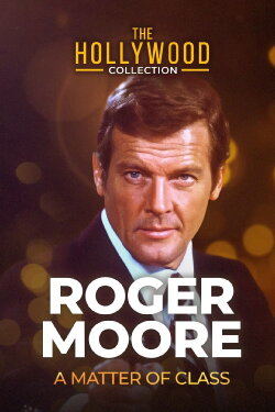 Roger Moore: A Matter of Class (1995)