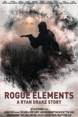 Rogue Elements: A Ryan Drake Story (2024) Rogue Elements: A Ryan Drake Story (2024)