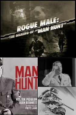 Rogue Male: The Making of 'Man Hunt' (2009) Rogue Male: The Making of 'Man Hunt' (2009)