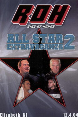 ROH: All Star Extravaganza 2 (2004) ROH: All Star Extravaganza 2 (2004)