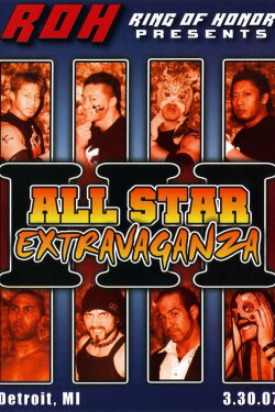 ROH: All Star Extravaganza III (2007) ROH: All Star Extravaganza III (2007)