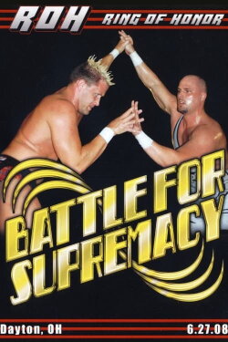 ROH: Battle For Supremacy (2008) ROH: Battle For Supremacy (2008)