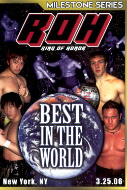 ROH: Best In The World (2006) ROH: Best In The World (2006)