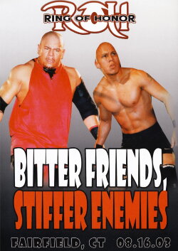 ROH: Bitter Friends, Stiffer Enemies (2003) ROH: Bitter Friends, Stiffer Enemies (2003)