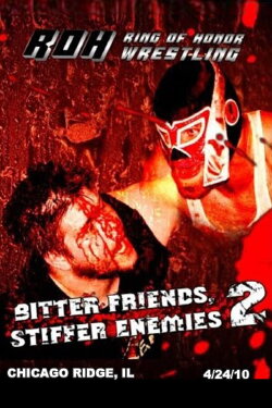 ROH: Bitter Friends, Stiffer Enemies II (2010) ROH: Bitter Friends, Stiffer Enemies II (2010)