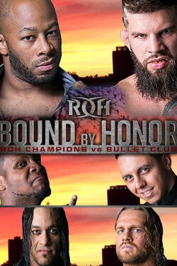 ROH: Bound by Honor - ROH Champions vs. Bullet Club (2018) ROH: Bound by Honor - ROH Champions vs. Bullet Club (2018)