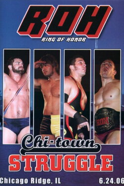 ROH: Chi-Town Struggle (2006) ROH: Chi-Town Struggle (2006)