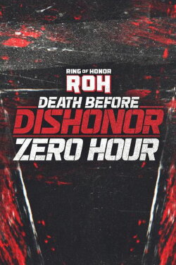 ROH: Death Before Dishonor 2023: Zero Hour (2023) ROH: Death Before Dishonor 2023: Zero Hour (2023)