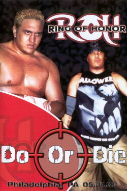 ROH: Do or Die (2003) ROH: Do or Die (2003)
