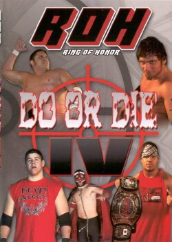 ROH: Do or Die IV (2005) ROH: Do or Die IV (2005)