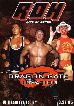 ROH: Dragon Gate Invasion (2005) ROH: Dragon Gate Invasion (2005)