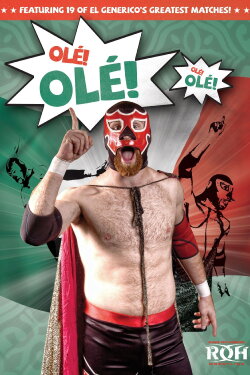 ROH: El Generico: Ole! Ole! (2012) ROH: El Generico: Ole! Ole! (2012)