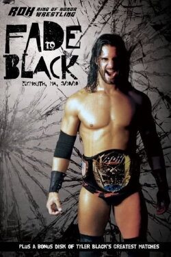 ROH: Fade To Black (2010) ROH: Fade To Black (2010)