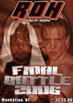 ROH Final Battle 2006 (2006) ROH Final Battle 2006 (2006)