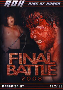 ROH: Final Battle 2008 (2008) ROH: Final Battle 2008 (2008)