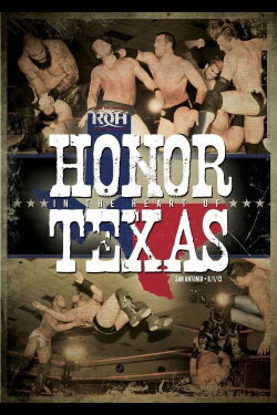 ROH: Honor In The Heart of Texas (2013) ROH: Honor In The Heart of Texas (2013)