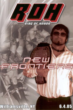ROH: New Frontiers (2005)
