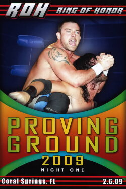 ROH: Proving Ground 2009 - Night One (2009) ROH: Proving Ground 2009 - Night One (2009)