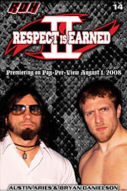 ROH: Respect Is Earned II (2008) ROH: Respect Is Earned II (2008)