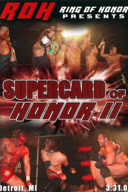 ROH: Supercard of Honor II (2007) ROH: Supercard of Honor II (2007)
