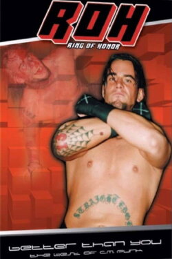 ROH: The Best of CM Punk Vol. 1 - Better Than You (2005) ROH: The Best of CM Punk Vol. 1 - Better Than You (2005)