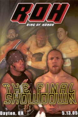 ROH: The Final Showdown (2005) ROH: The Final Showdown (2005)