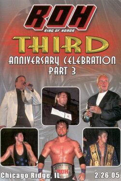 ROH: Third Anniversary Celebration - Part 3 (2005)